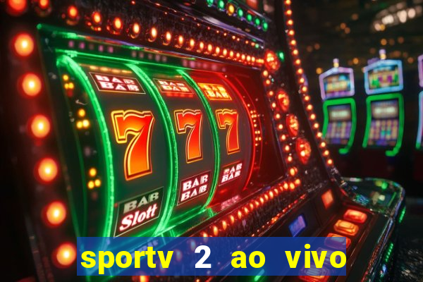 sportv 2 ao vivo mega canais